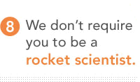 We don’t require you to be a rocket scientist.